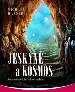 Mágia a okultizmus Jeskyně a kosmos - Michal Harner
