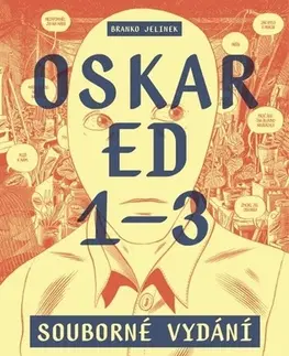 Komiksy Oskar Ed 1–3, souborné vydání - Branko Jelinek