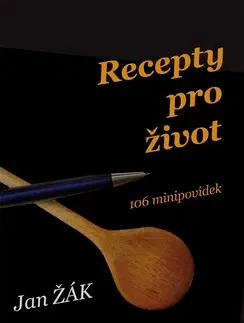 Česká beletria Recepty pro život - Jan Žák