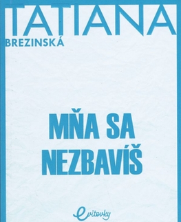 Slovenská beletria Mňa sa nezbavíš - Tatiana Brezinská