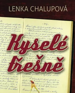 Česká beletria Kyselé třešně - Lenka Chalupová