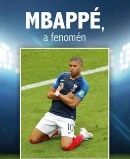 Šport Mbappé, a fenomén - Arnaud Hermant,Blanka Réti