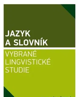 Sociológia, etnológia Jazyk a slovník. Vybrané lingvistické studie - František Čermák