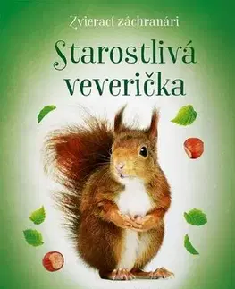 Pre deti a mládež - ostatné Zvierací záchranári - Starostlivá veverička - Zuzana Pospíšilová