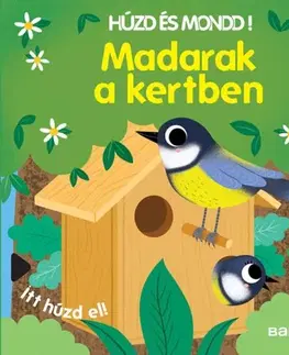 Leporelá, krabičky, puzzle knihy Húzd és mondd! 8: Madarak a kertben - Sonia Baretti