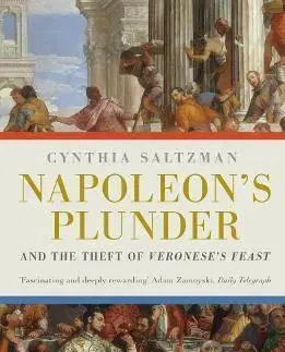 Svetové dejiny, dejiny štátov Napoleon's Plunder and the Theft of Veronese's Feast - Cynthia Saltzman
