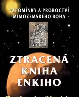 Mystika, proroctvá, záhady, zaujímavosti Ztracená kniha Enkiho - Zecharia Sitchin
