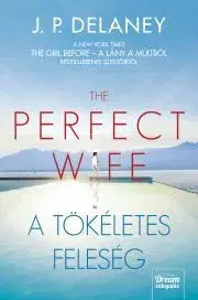 Detektívky, trilery, horory The Perfect Wife – A tökéletes feleség - JP Delaney