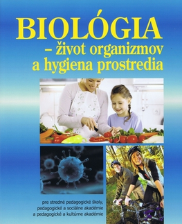 Učebnice pre SŠ - ostatné Biológia - život organizmov a hygiena - Kolektív autorov