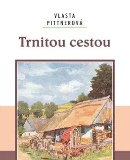 Česká beletria Trnitou cestou - Vlasta Pittnerová