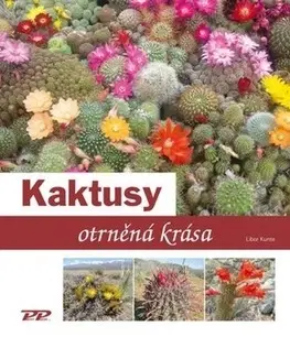 Okrasná záhrada Kaktusy - Otrněná krása - Libor Kunte