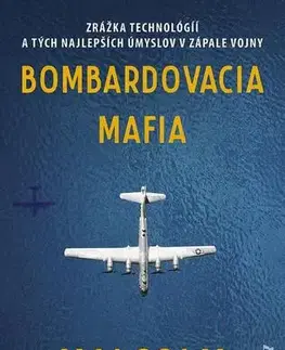 Armáda, zbrane a vojenská technika Bombardovacia mafia - Malcolm Gladwell