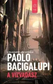 Sci-fi a fantasy A vízvadász - Paolo Bacigalupi