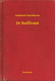 Svetová beletria Dr Buillivant - Nathaniel Hawthorne
