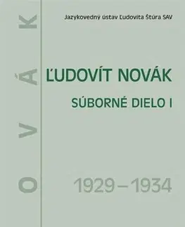 Literárna veda, jazykoveda Ľudovít Novák Súborné dielo I. (1929 - 1934) - Júlia Behýlová