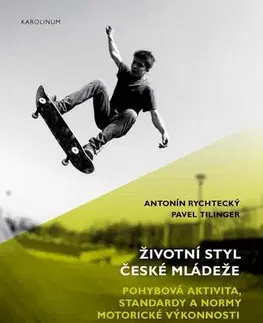 Sociológia, etnológia Životní styl české mládeže - Antonín Rychtecký,Pavel Tilinger