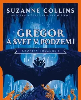 Fantasy, upíri Kroniky Podzeme 1: Gregor a svet v podzemí - Suzanne Collins,Veronika Lašová