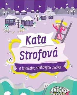 Rozprávky Kata Strofová a tajomstvo snehových vločiek. Tresky-Plesky 2 - Juraj Šlauka,Kata Strofová