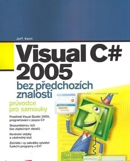 Hardware Visual C 2005 bez předchozích znalostí - Kent Jeff