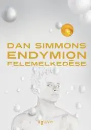 Sci-fi a fantasy Endymion felemelkedése - Dan Simmons