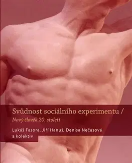 Sociológia, etnológia Svůdnost sociálního experimentu - Kolektív autorov,Hanuš Jiří,Lukáš Fasora,Denisa Nečasová