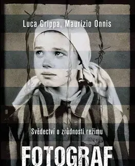 História Fotograf z Osvětimi, 3. vydání - Luca Crippa,Maurizio Onnis