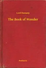 Svetová beletria The Book of Wonder - Dunsany Lord