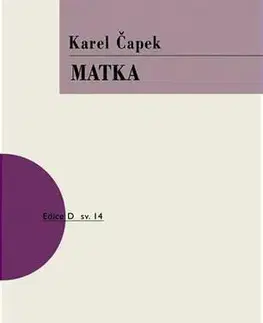 Dráma, divadelné hry, scenáre Matka, 3.vydání - Karel Čapek