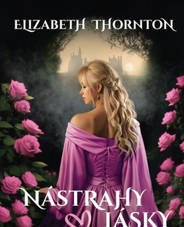 Romantická beletria Nástrahy lásky - Elizabeth Thornton