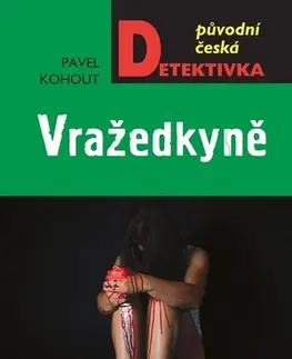 Česká beletria Vražedkyně - Pavel Kohout
