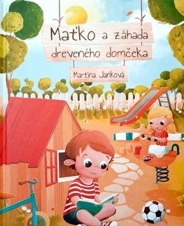 Rozprávky Maťko a záhada dreveného domčeka - Martina Janková
