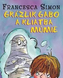 Pre deti a mládež - ostatné Grázlik Gabo a kliatba múmie - Francesca Simon