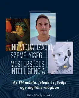 Sociológia, etnológia Individualizáció, személyiség, mesterséges intelligencia - Károly Kiss