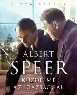 História Albert Speer küzdelme az igazsággal - Gitta Sereny