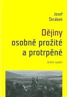 História Dějiny osobně prožité a protrpěné, 2.vydání - Josef Škrábek