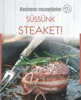 Mäso, Ryby Süssünk steaket! - Péter Korpádi