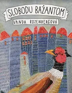Slovenská beletria Slobodu bažantom - Vanda Rozenbergová