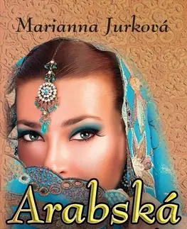 Romantická beletria Arabská romanca - Marianna Jurková