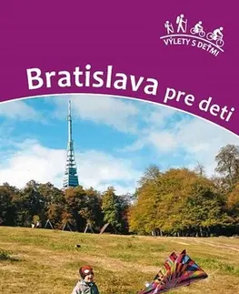 Geografia, mapy, sprievodcovia Bratislava pre deti - Viera Poláková,Daniel Kollár