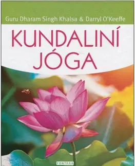 Joga, meditácia Kundaliní jóga - Dharam Singh Khalsa,Darryl O´Keeffe,Jaroslav Lettich