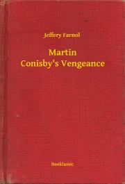 Svetová beletria Martin Conisby's Vengeance - Farnol Jeffery