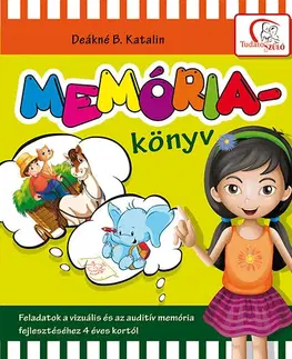 Pre deti a mládež - ostatné Memóriakönyv - Feladatok a vizuális és az auditív memória fejlesztéséhez 4 éves kortól - Katalin Deákné Bancsó