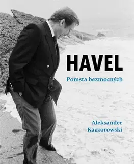 Biografie - ostatné Havel: Pomsta bezmocných - Aleksander Kaczorowski