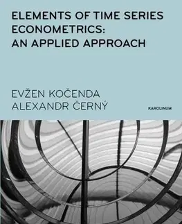 Matematika, logika Elements of Time Series Econometrics: an Applied Approach - Evžen Kočenda,Alexandr Černý