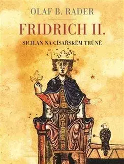 Biografie - ostatné Fridrich II. - Olaf B. Rader