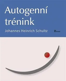 Psychológia, etika Autogenní trénink - Johannes Heinrich Schultz