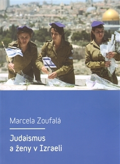 Judaizmus Judaismus a ženy v Izraeli - Marcela Zoufalá