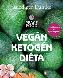 Vegetariánska kuchyňa Vegán ketogén diéta - Dahlke Ruediger