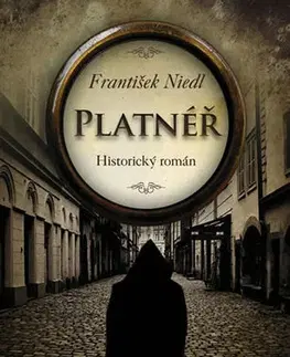 Historické romány Platnéř - 2.vydání - František Niedl