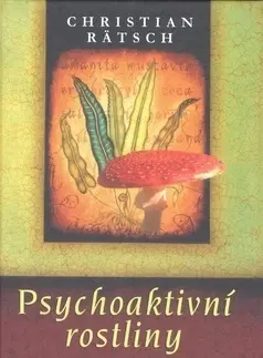 Alternatívna medicína - ostatné Psychoaktivní rostliny - Christian Rätsch